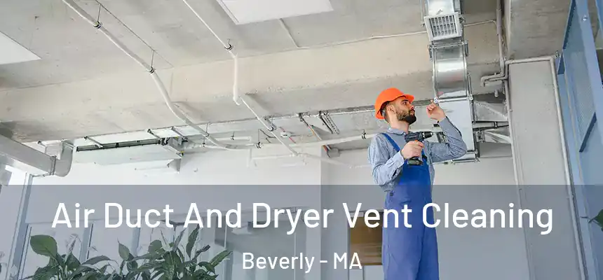  Air Duct And Dryer Vent Cleaning Beverly - MA