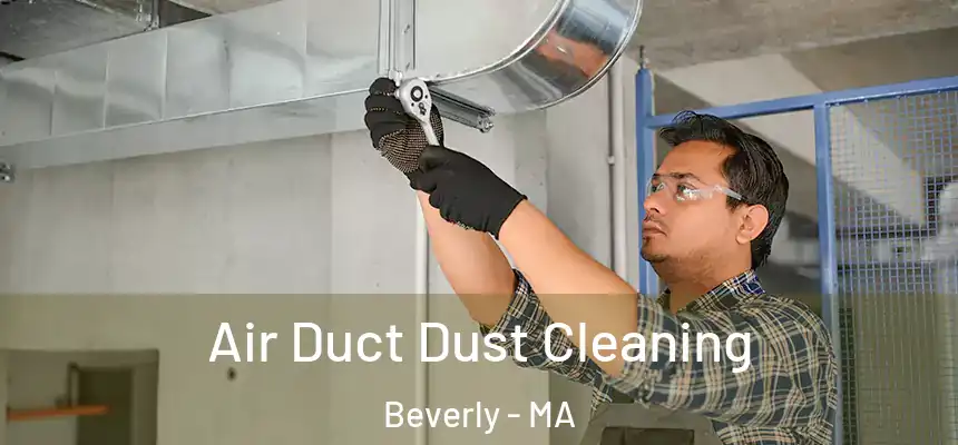  Air Duct Dust Cleaning Beverly - MA