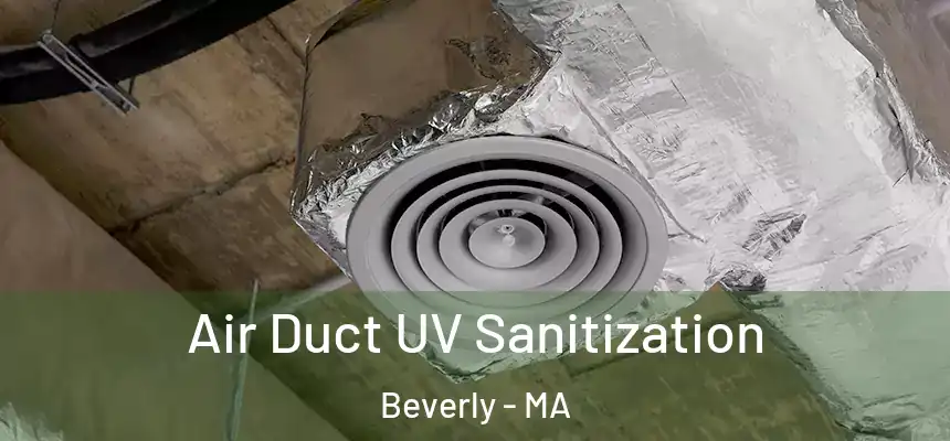 Air Duct UV Sanitization Beverly - MA