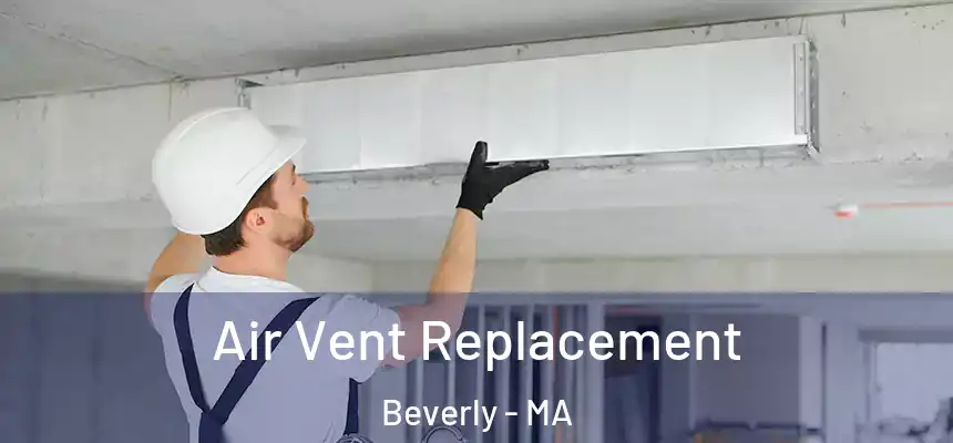  Air Vent Replacement Beverly - MA