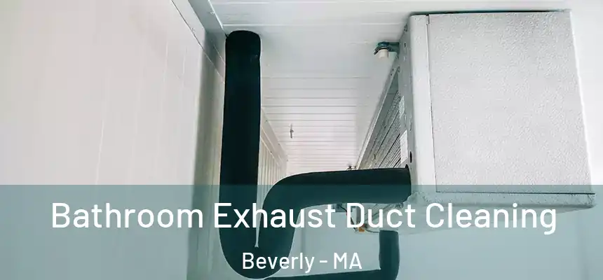  Bathroom Exhaust Duct Cleaning Beverly - MA