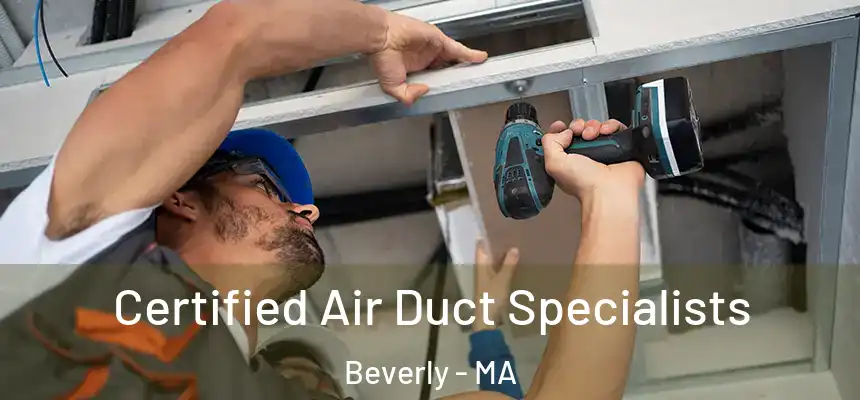  Certified Air Duct Specialists Beverly - MA