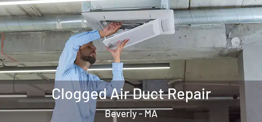  Clogged Air Duct Repair Beverly - MA