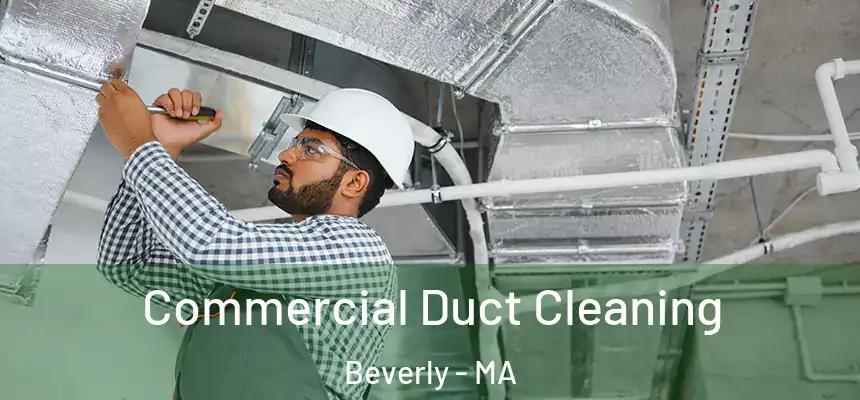 Commercial Duct Cleaning Beverly - MA