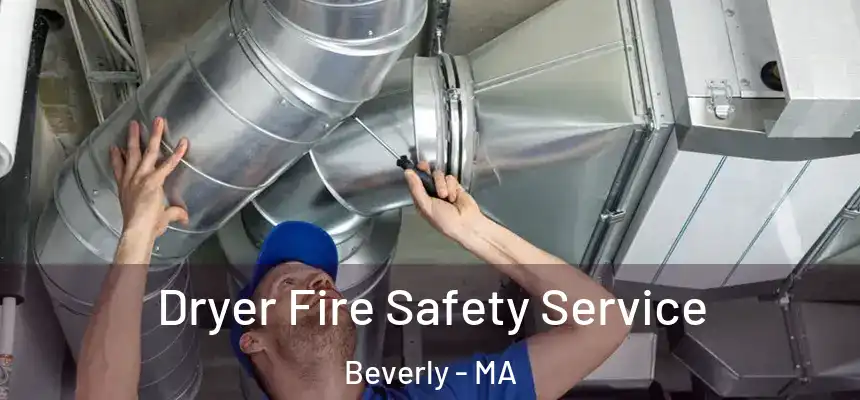  Dryer Fire Safety Service Beverly - MA
