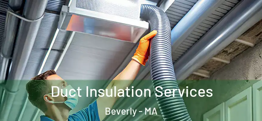  Duct Insulation Services Beverly - MA