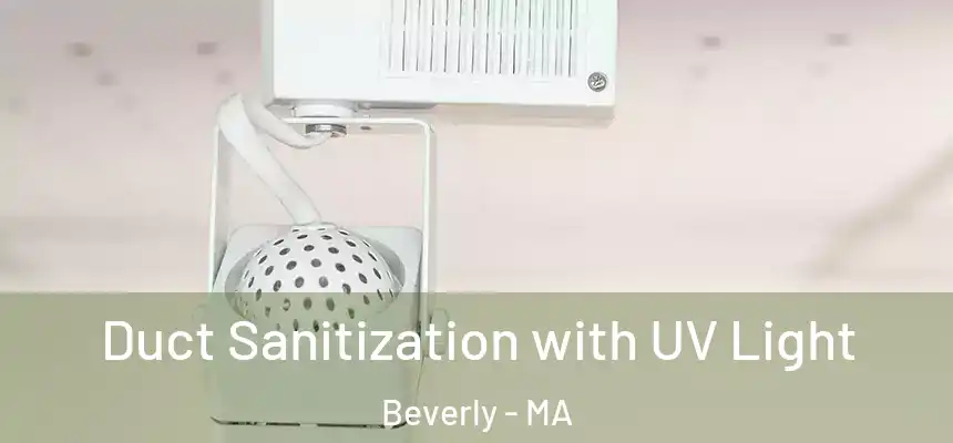 Duct Sanitization with UV Light Beverly - MA