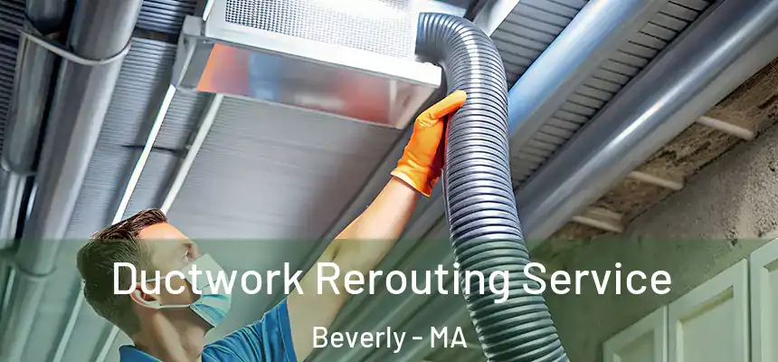  Ductwork Rerouting Service Beverly - MA