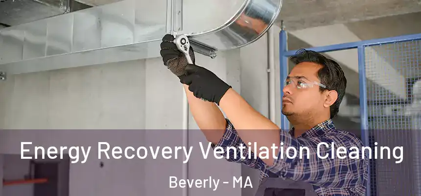 Energy Recovery Ventilation Cleaning Beverly - MA