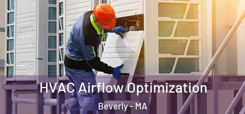  HVAC Airflow Optimization Beverly - MA