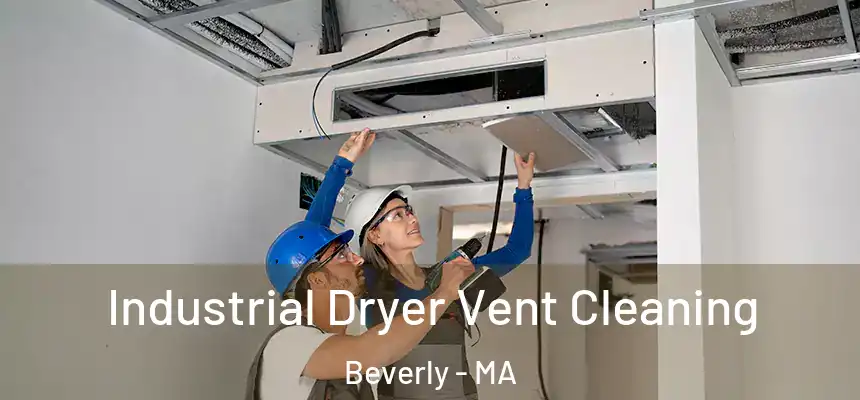  Industrial Dryer Vent Cleaning Beverly - MA