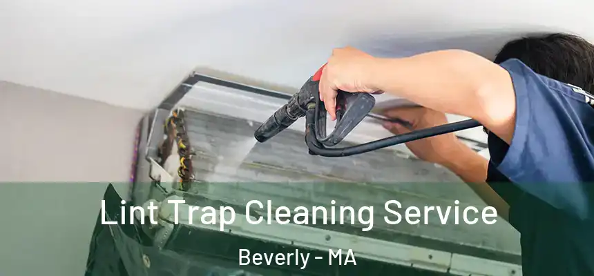 Lint Trap Cleaning Service Beverly - MA
