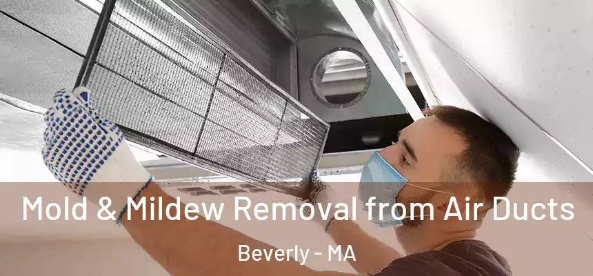 Mold & Mildew Removal from Air Ducts Beverly - MA