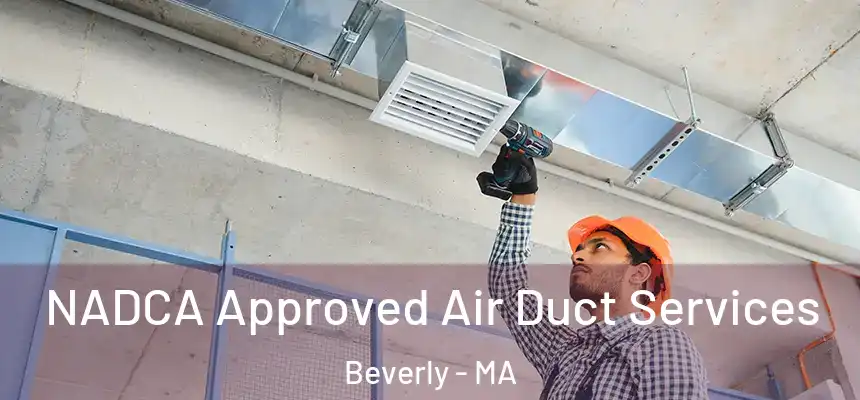  NADCA Approved Air Duct Services Beverly - MA