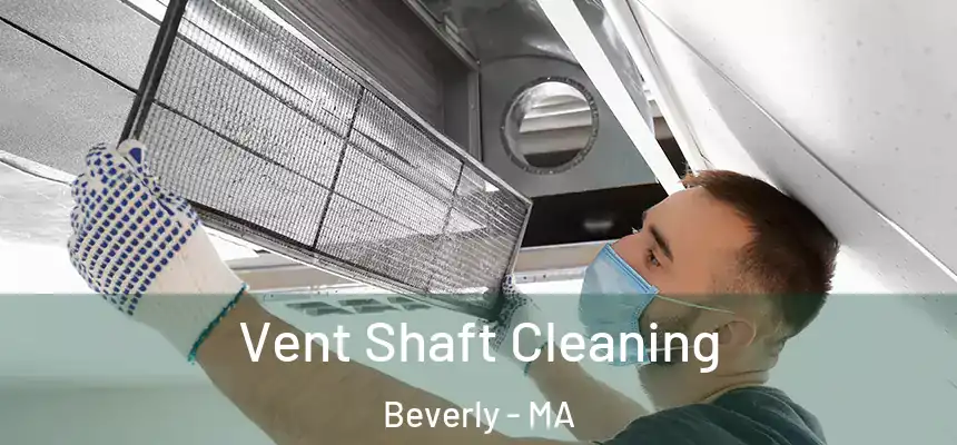  Vent Shaft Cleaning Beverly - MA
